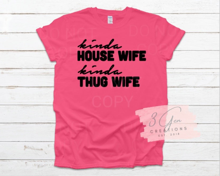 Kinda house wife kinda thug wife